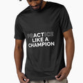 Motivational Practice Like Champion T-Shirt - Custom Art Print for Adults - T-Shirt, Sweatshirt, Hoodie