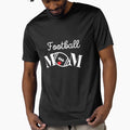 Football Mom T-Shirt - Unique Graphic Unisex - T-Shirt, Sweatshirt, Hoodie