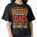 If First You Dont Succeed Try Doing T-Shirt - Fun Novelty Design Men Women - T-Shirt, Sweatshirt, Hoodie
