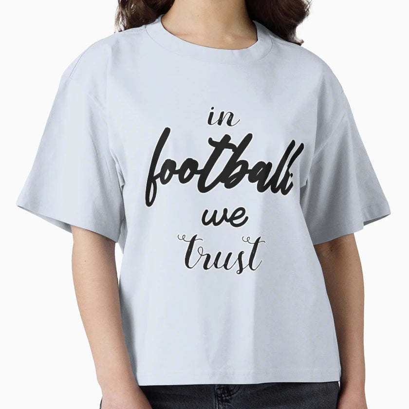 Football We Trust T-Shirt - Fun Novelty Design Men Women - T-Shirt, Sweatshirt, Hoodie