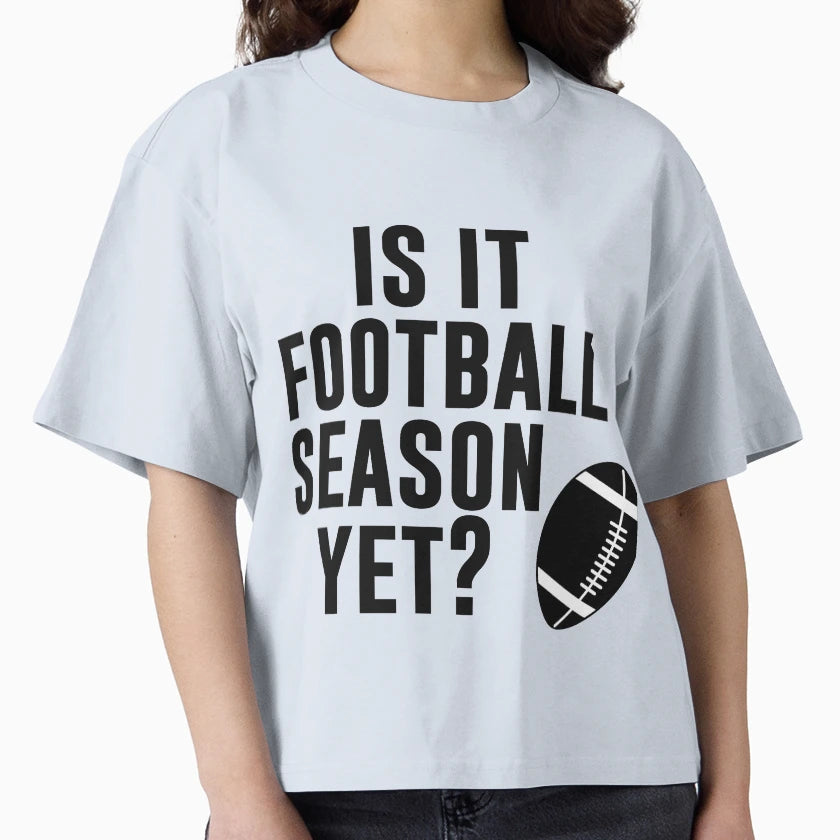 Is It Football Season Yet Funny Quotes T-Shirt - Minimalist Print Men Women - T-Shirt, Sweatshirt, Hoodie