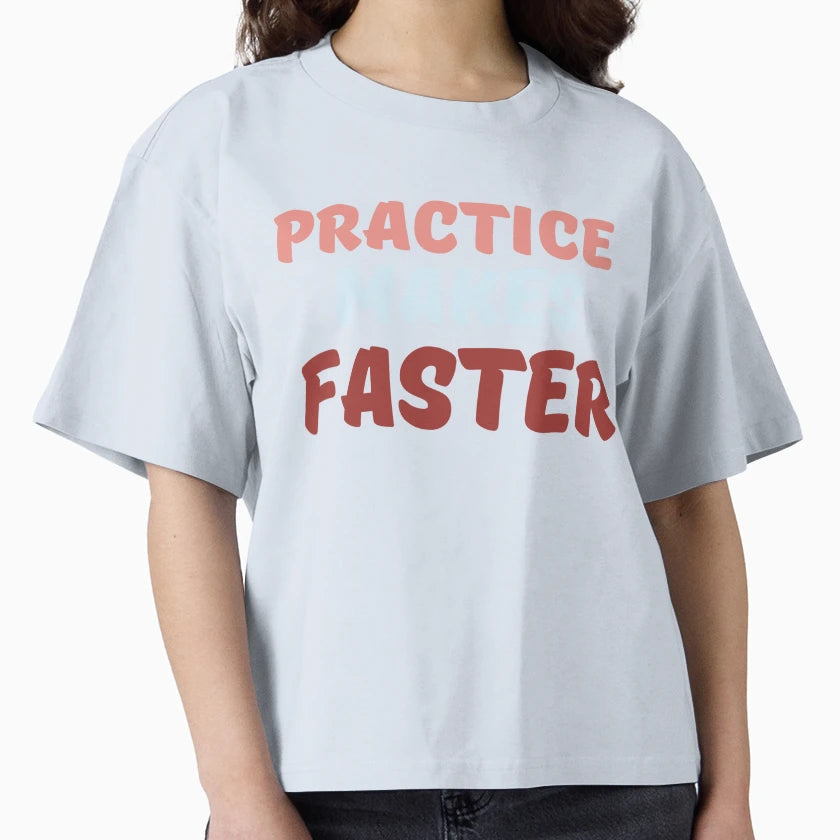 Practice Makes Faster T-Shirt - Fun Novelty Design Unisex - T-Shirt, Sweatshirt, Hoodie