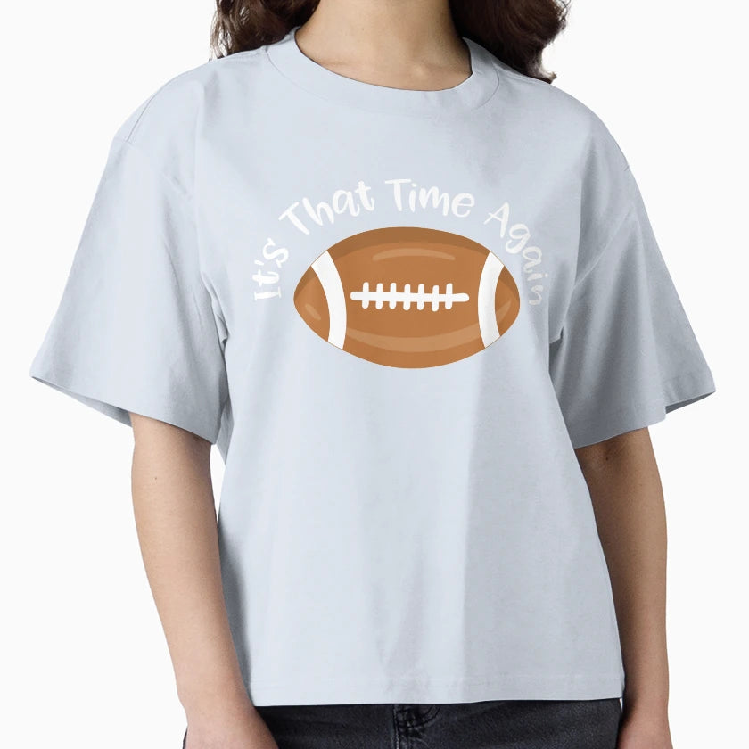 Football Its That Time Again Super T-Shirt - Aesthetic Graphic for Adults - T-Shirt, Sweatshirt, Hoodie
