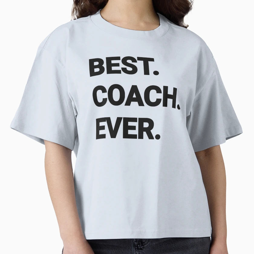 Best Coach Ever T-Shirt - Fun Novelty Design Unisex - T-Shirt, Sweatshirt, Hoodie