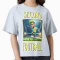 Second Love Is Footbal T-Shirt - Fun Novelty Design for Adults - T-Shirt, Sweatshirt, Hoodie