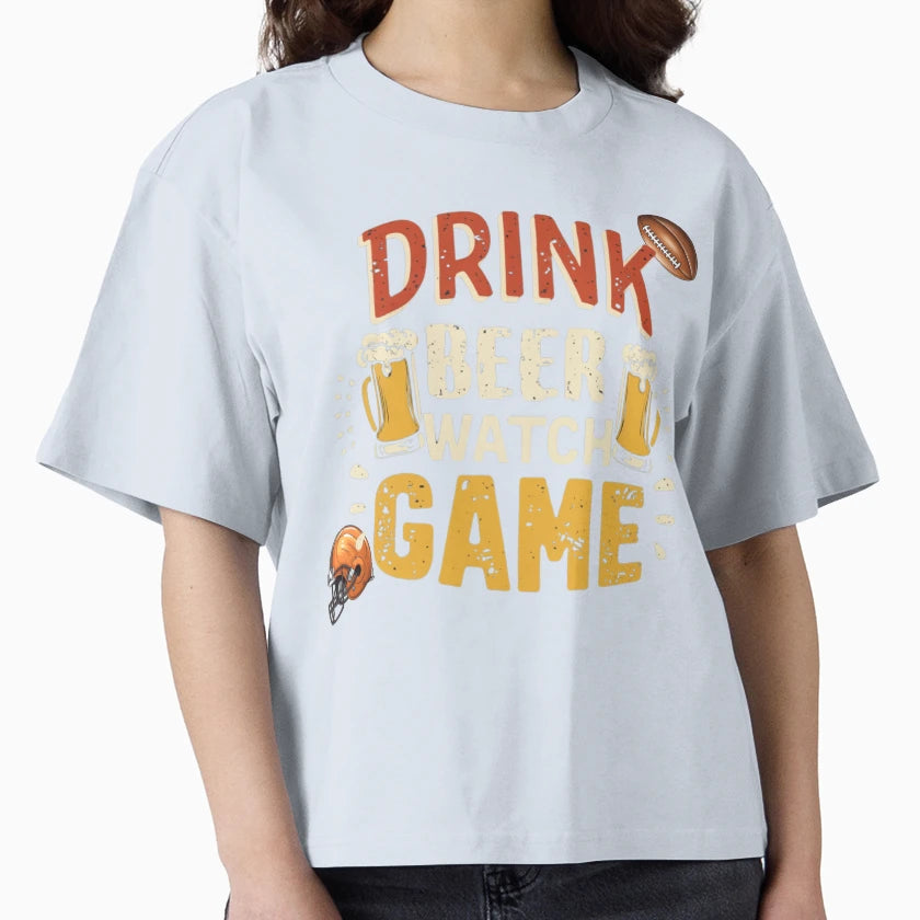Drink Beer Watch Game T-Shirt - Casual Everyday Wear Men Women - T-Shirt, Sweatshirt, Hoodie