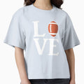 Love Football T-Shirt - Fun Novelty Design Unisex - T-Shirt, Sweatshirt, Hoodie