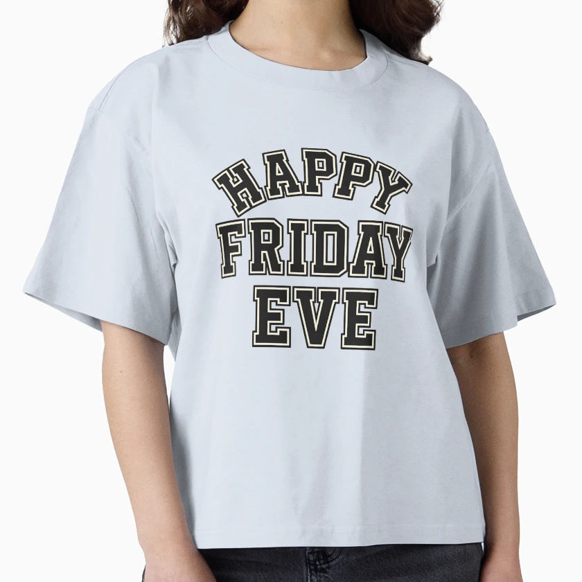 Happy Friday Eve Lettering T-Shirt - Graphic Print Unisex - T-Shirt, Sweatshirt, Hoodie