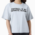Football Is My Favorite Season T-Shirt - Novelty Apparel Unisex - T-Shirt, Sweatshirt, Hoodie