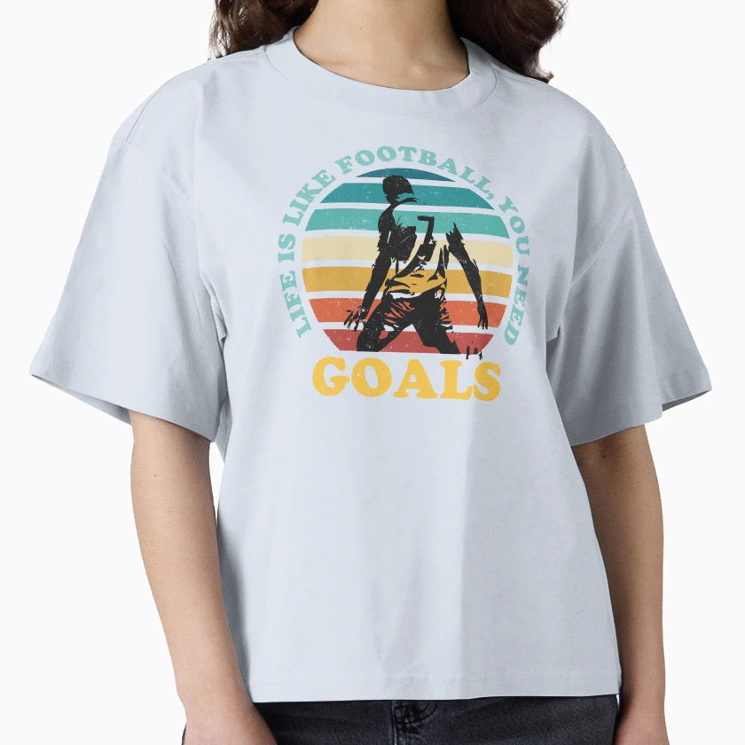 Life Is Like Football You Need Goals T-Shirt - Minimalist Print Unisex - T-Shirt, Sweatshirt, Hoodie