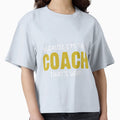 Because Im Coach Thats Why T-Shirt - Novelty Apparel for Adults - T-Shirt, Sweatshirt, Hoodie