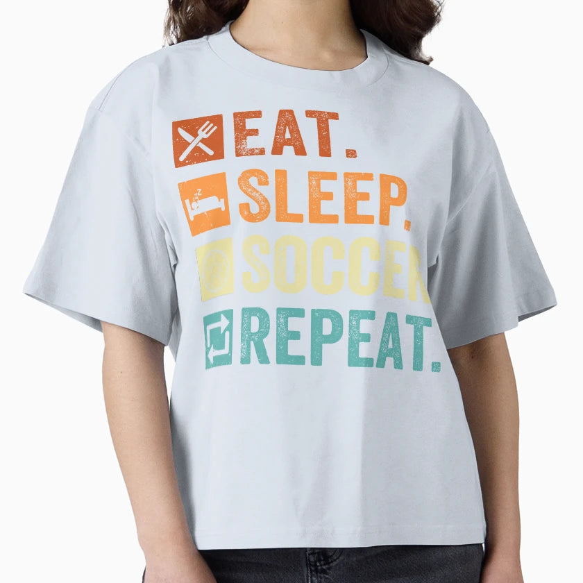 Eat Sleep Soccer Repeat T-Shirt - Streetwear Style Men Women - T-Shirt, Sweatshirt, Hoodie