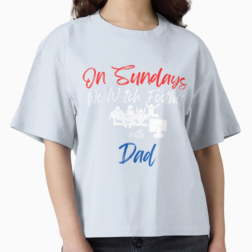 Sundays We Watch Football Dad T-Shirt - Minimalist Print Men Women - T-Shirt, Sweatshirt, Hoodie