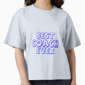 Best Coach Ever T-Shirt - Unique Graphic for Adults - T-Shirt, Sweatshirt, Hoodie