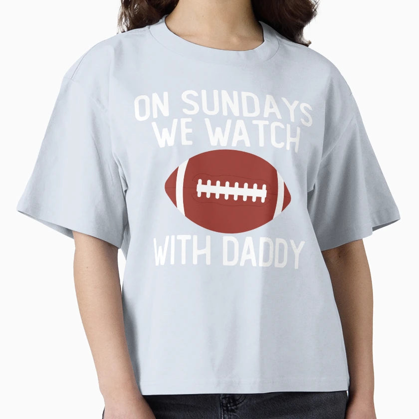 Sundays We Watch Daddy Funny Family T-Shirt - Graphic Print Men Women - T-Shirt, Sweatshirt, Hoodie