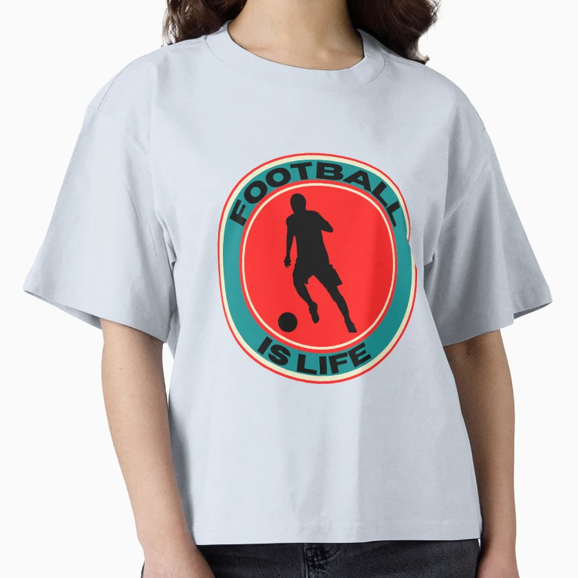 Football Is Life T-Shirt - Streetwear Style Men Women - T-Shirt, Sweatshirt, Hoodie