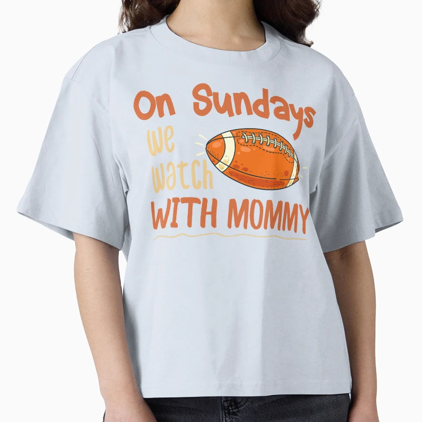 Sundays We Watch Mommy Funny Family T-Shirt - Unique Graphic Men Women - T-Shirt, Sweatshirt, Hoodie
