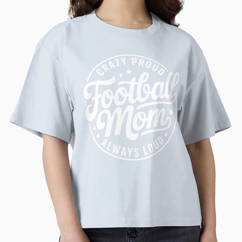 Football Mom Crazy Proud Always Loud T-Shirt - Graphic Print for Adults - T-Shirt, Sweatshirt, Hoodie