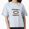 Football Fanatic T-Shirt - Streetwear Style Men Women - T-Shirt, Sweatshirt, Hoodie