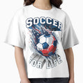 Soccer Life T-Shirt - Casual Everyday Wear Men Women - T-Shirt, Sweatshirt, Hoodie