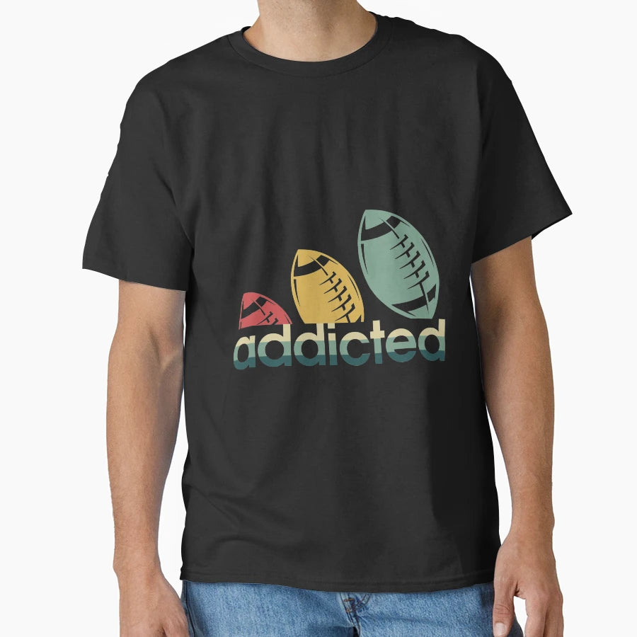 Football Addicted T-Shirt - Custom Art Print Unisex - T-Shirt, Sweatshirt, Hoodie