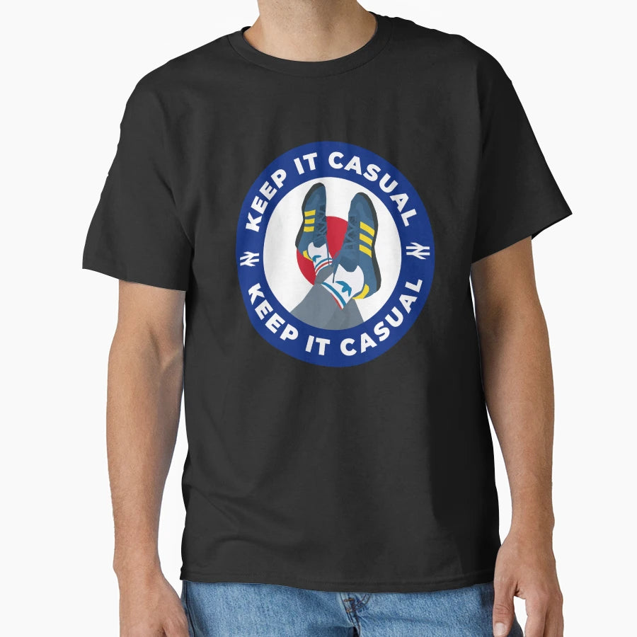 Keep It Casual T-Shirt - Streetwear Style Unisex - T-Shirt, Sweatshirt, Hoodie