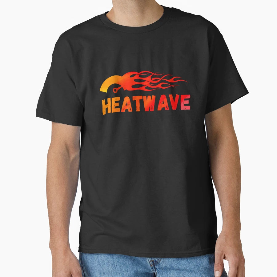 Heatwave T-Shirt - Fun Novelty Design Men Women - T-Shirt, Sweatshirt, Hoodie