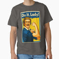 Do It Lady T-Shirt - Casual Everyday Wear Men Women - T-Shirt, Sweatshirt, Hoodie