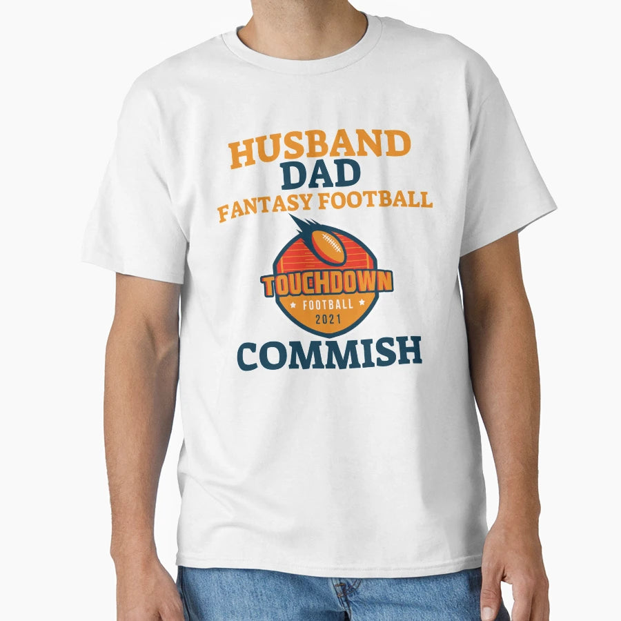 Husband Dad Fantasy Football Commish T-Shirt - Aesthetic Graphic Unisex - T-Shirt, Sweatshirt, Hoodie