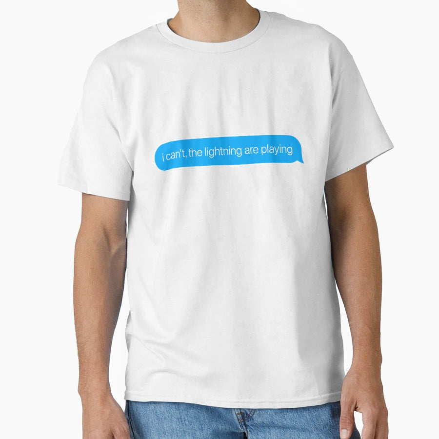I Cant Lightning Are Playing T-Shirt - Minimalist Print for Adults - T-Shirt, Sweatshirt, Hoodie