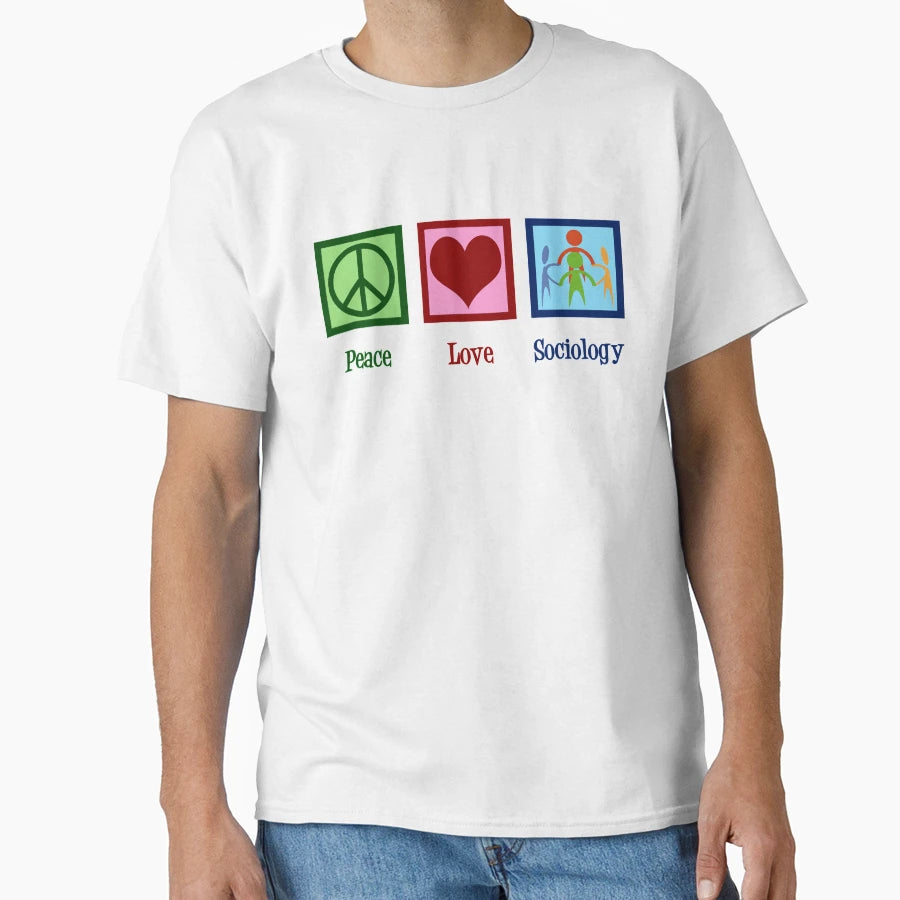 Peace Love Sociology T-Shirt - Graphic Print Unisex - T-Shirt, Sweatshirt, Hoodie