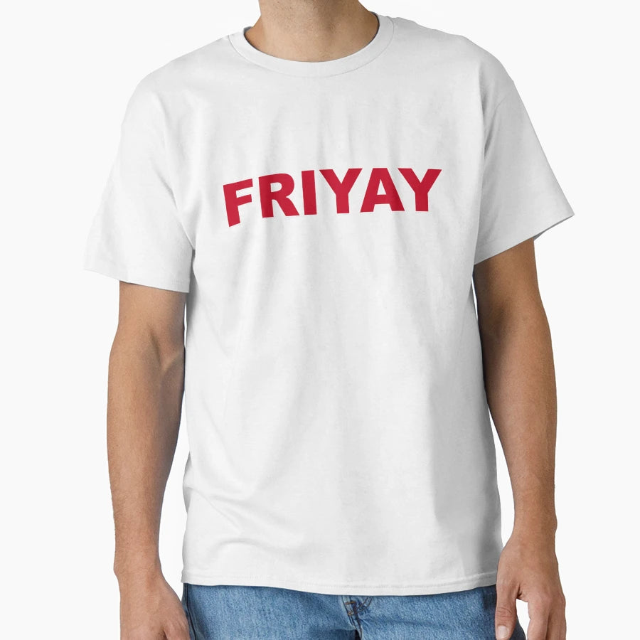 Friyay T-Shirt - Streetwear Style Men Women - T-Shirt, Sweatshirt, Hoodie