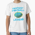 Fantasy Football Legend T-Shirt - Casual Everyday Wear Men Women - T-Shirt, Sweatshirt, Hoodie