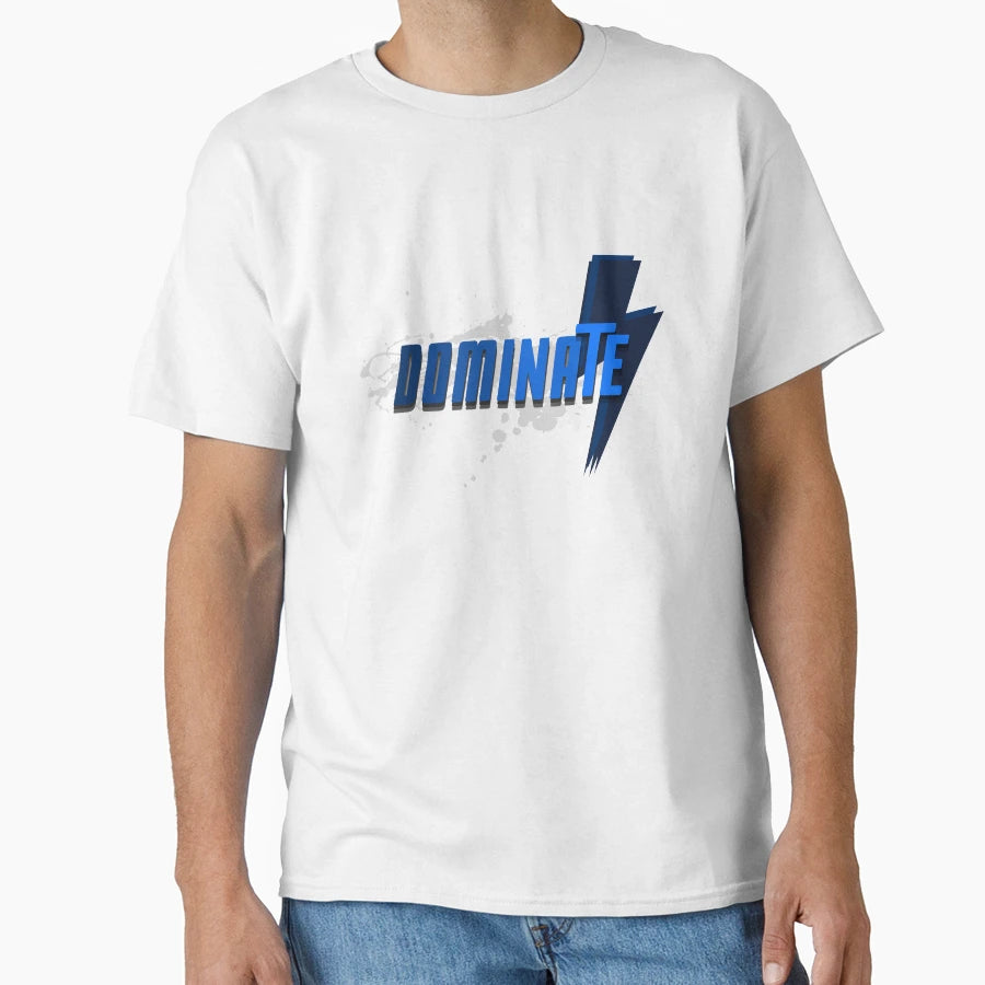 Dominate T-Shirt - Streetwear Style Men Women - T-Shirt, Sweatshirt, Hoodie