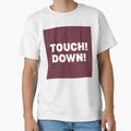 Touch Down T-Shirt - Fun Novelty Design Men Women - T-Shirt, Sweatshirt, Hoodie