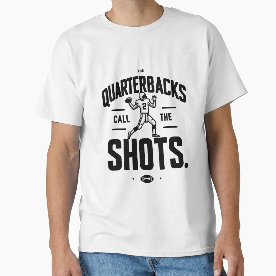 Quarterbacks Call Shots T-Shirt - Fun Novelty Design for Adults - T-Shirt, Sweatshirt, Hoodie