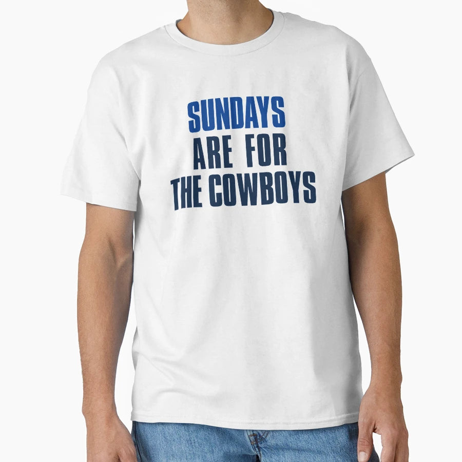 Sundays Are Cowboys Dallas Football Fans T-Shirt - Unique Graphic Unisex - T-Shirt, Sweatshirt, Hoodie