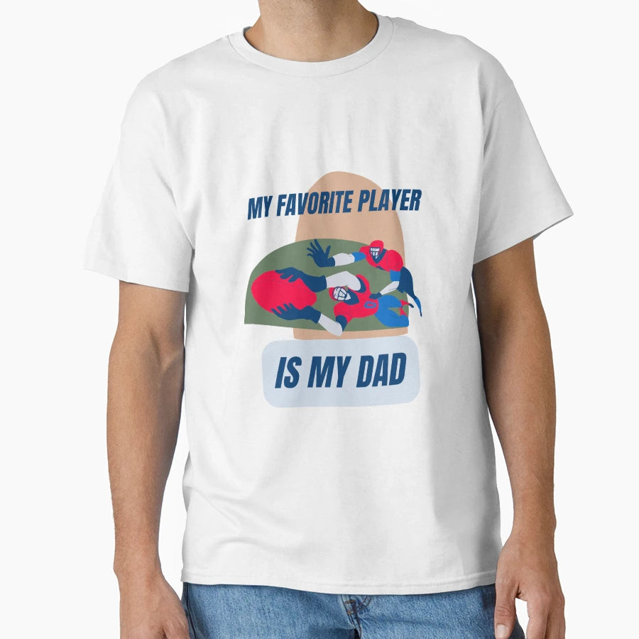 My Favourite Player Is My Dad T-Shirt - Unique Graphic Unisex - T-Shirt, Sweatshirt, Hoodie