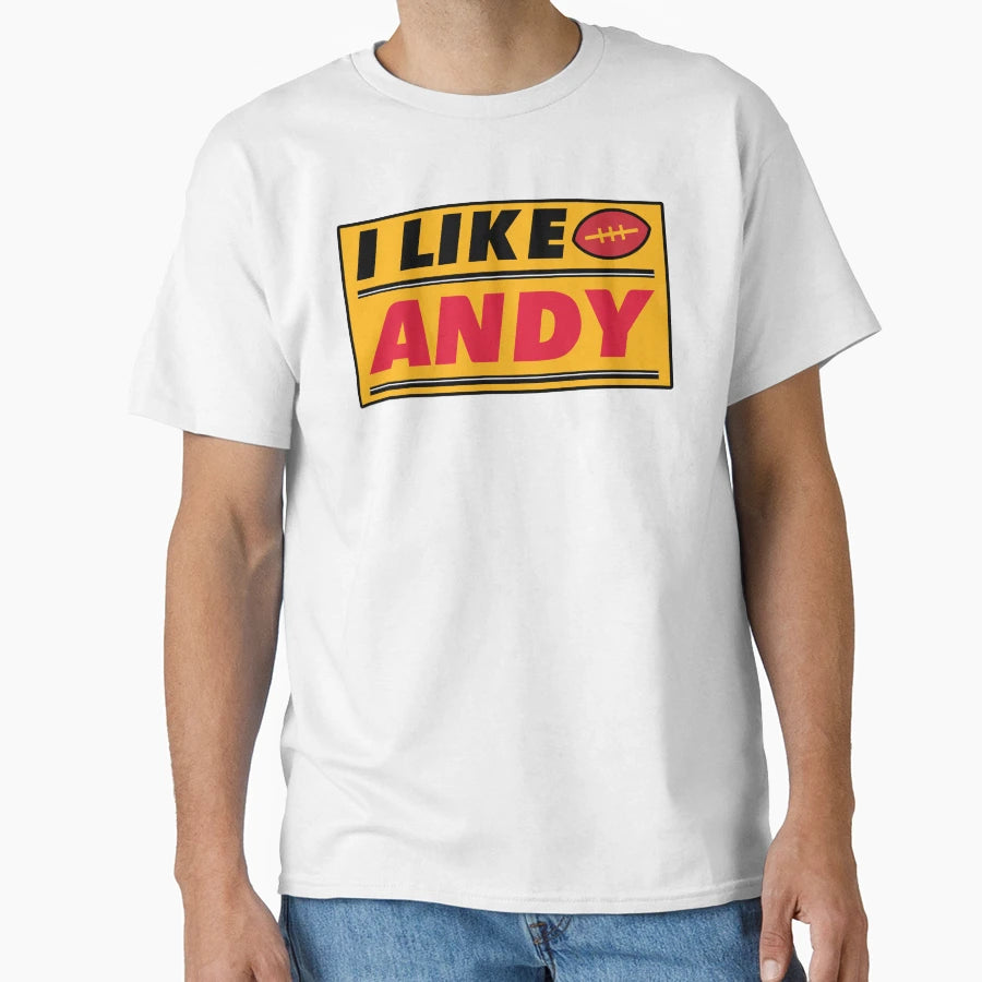 I Like Andy T-Shirt - Novelty Apparel for Adults - T-Shirt, Sweatshirt, Hoodie