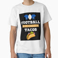 American Football And Tacos T-Shirt - Unique Graphic Unisex - T-Shirt, Sweatshirt, Hoodie