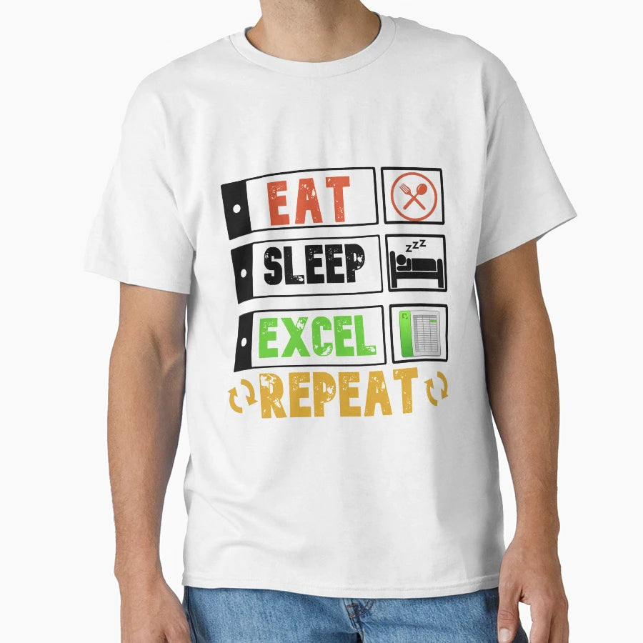 Eat Sleep Excel Repeat T-Shirt - Minimalist Print Men Women - T-Shirt, Sweatshirt, Hoodie