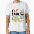 Eat Sleep Excel Repeat T-Shirt - Minimalist Print Men Women - T-Shirt, Sweatshirt, Hoodie
