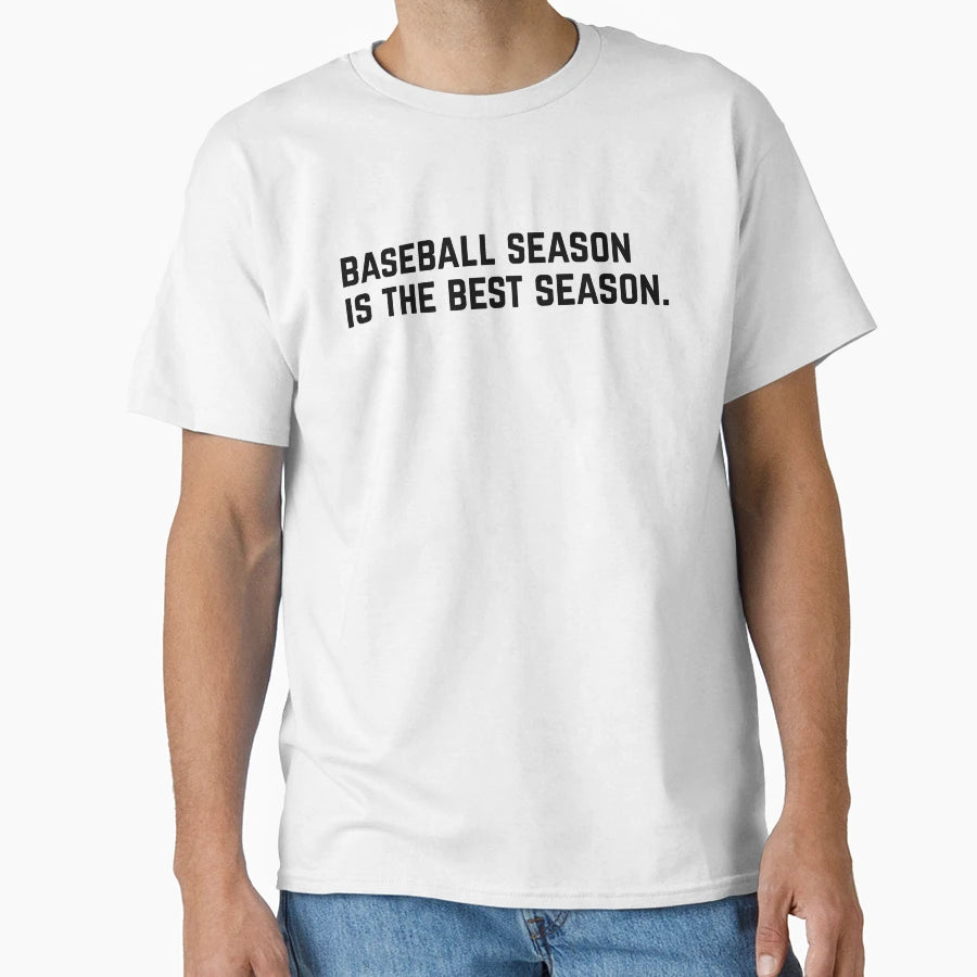 Baseball Season Is Best Season T-Shirt - Novelty Apparel Men Women - T-Shirt, Sweatshirt, Hoodie