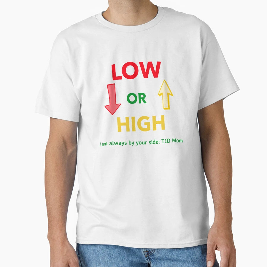 Low Or High I Am Always T-Shirt - Trendy Graphic Unisex - T-Shirt, Sweatshirt, Hoodie