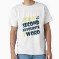 Friday Is My Second Favorite F Word T-Shirt - Custom Art Print Men Women - T-Shirt, Sweatshirt, Hoodie