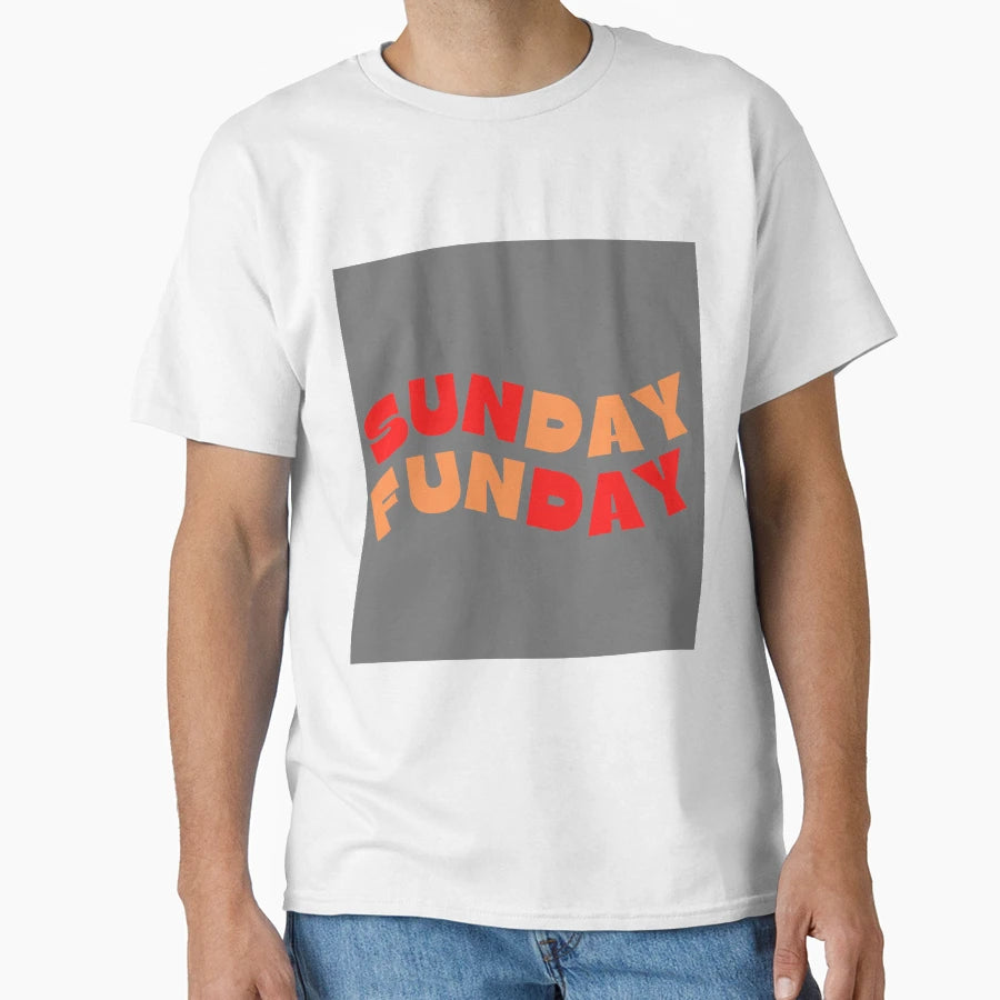 Sunday Funday T-Shirt - Streetwear Style Men Women - T-Shirt, Sweatshirt, Hoodie