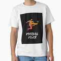 Soccer Player Football Athlete Fans T-Shirt - Streetwear Style Unisex - T-Shirt, Sweatshirt, Hoodie