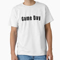 Game Day T-Shirt - Novelty Apparel Men Women - T-Shirt, Sweatshirt, Hoodie