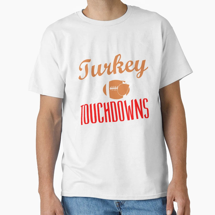 Turkey And Touchdown T-Shirt - Novelty Apparel for Adults - T-Shirt, Sweatshirt, Hoodie