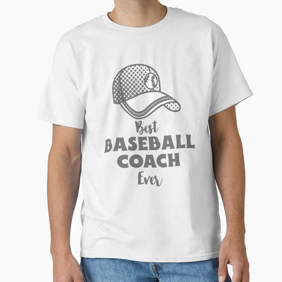 Best Baseball Coach Ever T-Shirt - Unique Graphic Unisex - T-Shirt, Sweatshirt, Hoodie